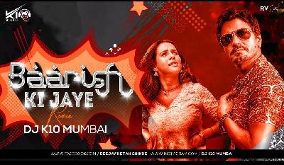 Baarish Ki Jaye - Remix - DJ K10 Mumbai